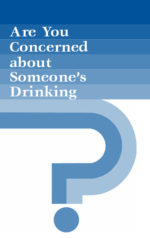 Are You Concerned About Someone's Drinking?