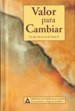 Valor para cambiar: Un día a la vez en Al-Anon II
