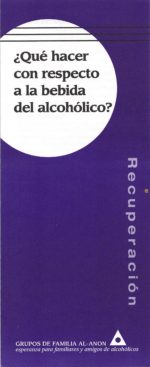 ¿Qué hace USTED con respecto a la bebida del alcohólico?