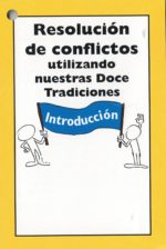 Resolución de conflictos utilizando nuestros Doce Tradiciones